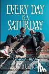 Holman, J. D. - Every Day is a Saturday: A Memoir...mostly.