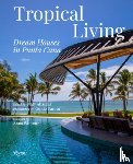 Taroni, Guido - Tropical Living: Dream Houses in Punta Cana