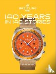 Breitling , Gregory, Mandelbaum, Fred - Breitling 140 Years 140 Stories