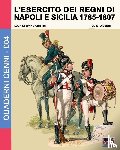 Cristini, Luca Stefano - L'esercito dei regni di Napoli e Sicilia 1785-1807