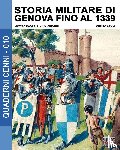Radaelli, Matteo, Cristini, Luca Stefano - Storia militare di Genova fino al 1339
