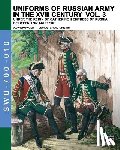 Cristini, Luca Stefano - Uniforms of Russian army in the XVIII century Vol. 3: Under the reign of Catherine II Empress of Russia between 1762 and 1796