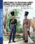 Viskovatov, Aleksandr Vasilevich - Uniforms of Russian Army during the years 1825-1855. Vol. 4: Gendrames, Train, Artillery, Sappers & Pioneers