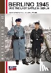 Cristini, Luca Stefano - Berlino 1945: ww2 the last battle in Berlin