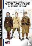 Mugnai, Bruno - I Volontari Stranieri e le Brigate Internazionali in Spagna (1936-39)