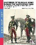 Viskovatov, Aleksandr Vasilevich, Cristini, Luca Stefano, Conrad, Mark - Uniforms of Russian army during the Napoleonic war vol.22