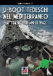 Mattesini, Francesco - U-Boot tedeschi nel Mediterraneo (settembre 1941 - aprile 1942)