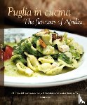 Dello Russo, William, Zito, Pietro - Puglia in Cucina: The Flavours of Apulia