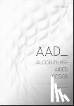Tedeschi, Arturo - AAD Algorithms-Aided Design