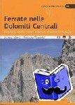 Greci, Andrea, Rossetti, Federico - Ferrate nelle Dolomiti Centrali - Sassolungo-Sella-Sciliar-Catinaccio-Marmolada-Latemar