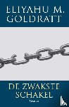 Goldratt, Eliyahu M. - De zwakste schakel