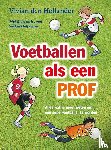 Hollander, Vivian den - Voetballen als een prof