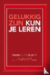 Seligman, Martin E.P. - Gelukkig zijn kun je leren - positieve psychologie