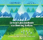 Dam, Arend van - De ware geschiedenis van Dancing Buffalo