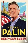 Palin, Michael - Noord-Korea dagboek