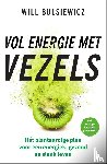 Bulsiewicz, Will - Vol energie met vezels - Hét plantaardige plan voor een energiek, gezond en slank leven