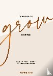 Toor, Estrella van - Wake up to grow Journal