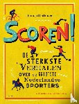 Olsthoorn, Thomas - Scoren! - De sterkste verhalen over de grootste Nederlandse sporters