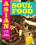 Putten, Mas van, Lemette, Carl - Asian Soul Food - Van Brooklyn tot Bali - Verslavend lekkere recepten met een Oosterse twist