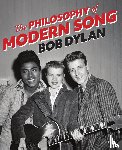 Dylan, Bob - The Philosophy of Modern Song