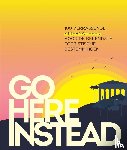  - Go here instead