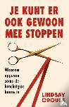 Crouse, Lindsay - Je kunt er ook gewoon mee stoppen