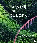 Dorling Kindersley - Onvergetelijke reizen in Europa
