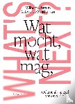 Schreurs, Wilbert, Smithuijsen, Doortje - Wat mocht, wat mag, what's next