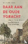 Haan, Olga de - Daar aan de oude Ygracht