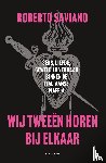 Saviano, Roberto - Wij tweeën horen bij elkaar