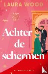 Wood, Laura - Achter de schermen