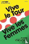 Mullié, Julia, Vries, Tim de - Vive le tour, vive les femmes