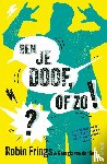 Frings, Robin, Gen, Georgia van der - Ben je doof, of zo!?
