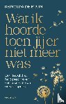 Bruin, Reinolda de - Wat ik hoorde toen jij er niet meer was