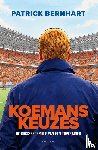 Bernhart, Patrick - Koemans keuzes