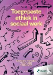 Corput, Stephanie van der, Jaspar, Wouter, Gruyters, Sanne - Toegepaste ethiek in sociaal werk - 2e editie