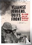 Massart, Rudi, Trigg, Jonathan - Vlaamse jongens, Duits front - De strijd aan het Oostfront in beeld