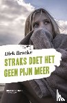 Bracke, Dirk - Straks doet het geen pijn meer