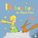 Saint-Exupéry, Antoine de - Ik ben het, de Kleine Prins