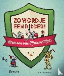  - Zo word je een ridder