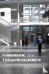 Wijk, Maarten - Handboek voor toegankelijkheid - over de ergonomie van buitenruimten, gebouwen en woningen