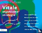 Vijverberg, Aad, Opdenakker, Raymond - Vitale organisatiestrategie - een ontdekkingstocht naar waarde, positie en identiteit