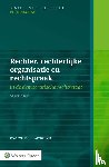  - Rechter, rechterlijke organisatie en rechtspraak - in de democratische rechtsstaat