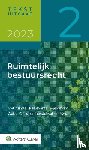  - Tekstuitgave Ruimtelijk bestuursrecht 2023/2 - met ruimtelijk relevante regelgeving, Wabo, Crisis- en herstelwet en Awb