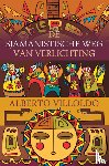 Villoldo, Alberto - De sjamanistische weg van verlichting