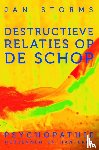 Storms, Jan - Destructieve relaties op de schop
