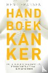 Fransen, Henk - Handboek kanker - hoe je reguliere alternatieve behandelingen optimaal kunt combineren
