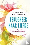 Williamson, Marianne - Terugkeer naar liefde - Leven met de principes van een cursus in wonderen