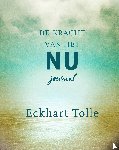 Tolle, Eckhart - De kracht van het Nu Journal