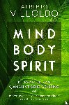 Villoldo, Alberto - Mind body spirit